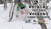 Working For The Weekend 4 - Vermont Backcountry