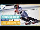 Did You Know | Crans Montana | Women | FIS Alpine