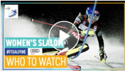 Who to Watch | Women's Slalom | Levi | FIS Alpine