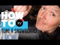 How To Tune Your Snowboard with Xavier De Le Rue | HOW TO XV