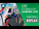 IFSC Climbing World Cup Chamonix 2018 - Lead - Semi-Finals - Men/Women