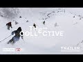 THE COLLECTIVE I Official Trailer with Faction Skis